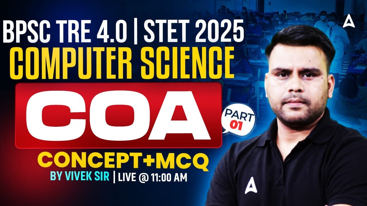 BPSC TRE 4.0 | STET 2025 | Computer Science | COA Part-01 | Concept ...