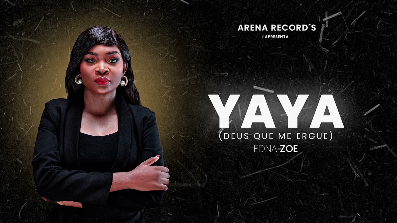 Yaya (Deus me Ergue) - Edna Zoe