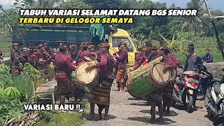 TABUH VARIASI TERBARUNYA GENDANG BELEQ BGS SENIOR SURADADI SELAMAT DATANG DI GELOGOR SEMAYA