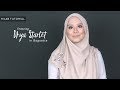 Dhya Starlet Hijab styling tutorial -  Baguette