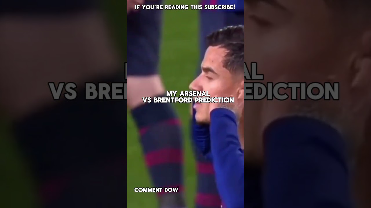 My Brentford vs Arsenal Prediction