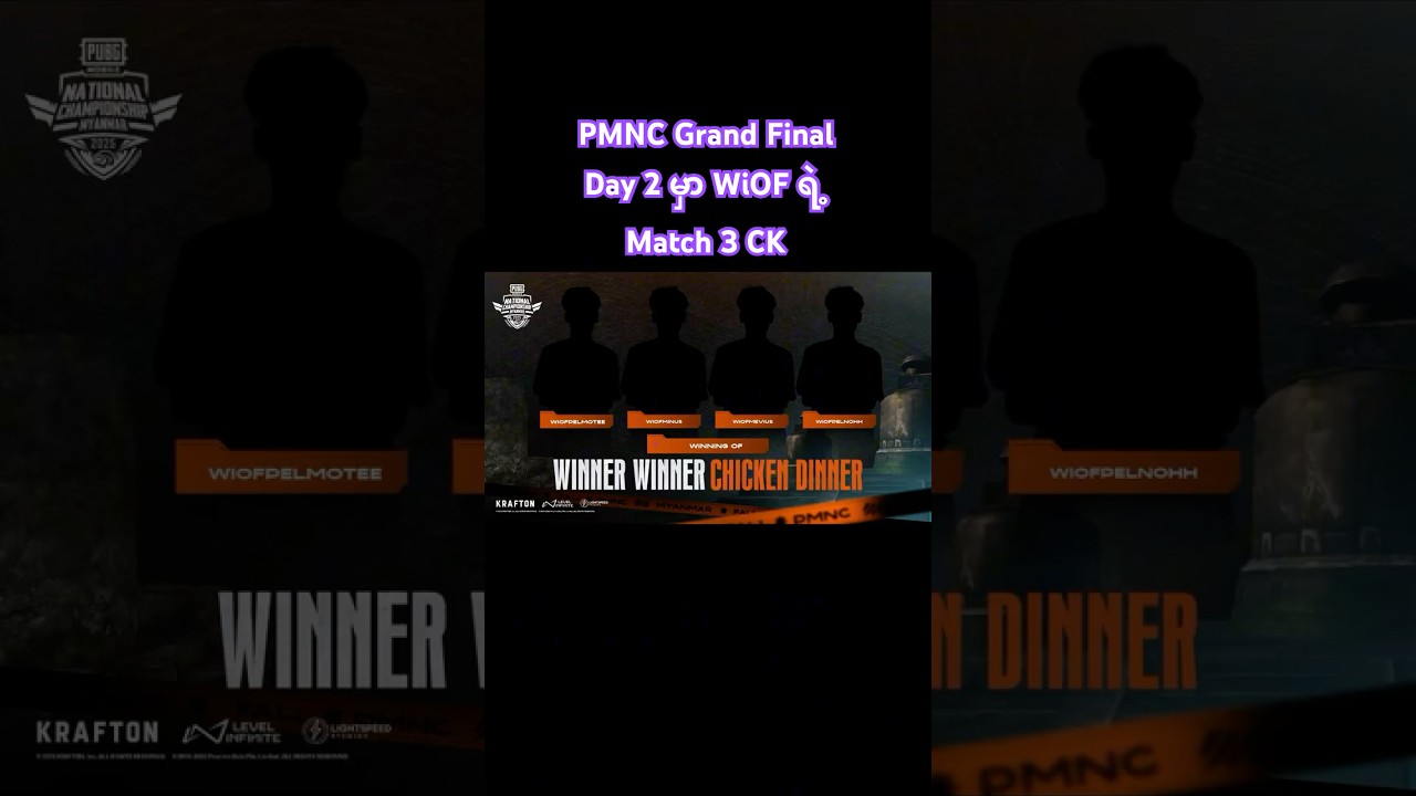 m3 ck wiofPMNC Grand Final Day 2 မှာ WiOF ရဲ့ Match 3 CK 
