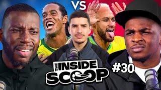 RONALDINHO VS NEYMAR EXTENDED DEBATE! Inside Scoop EP 30