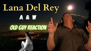 Lana Del Rey  A&W  Old Guy Reaction