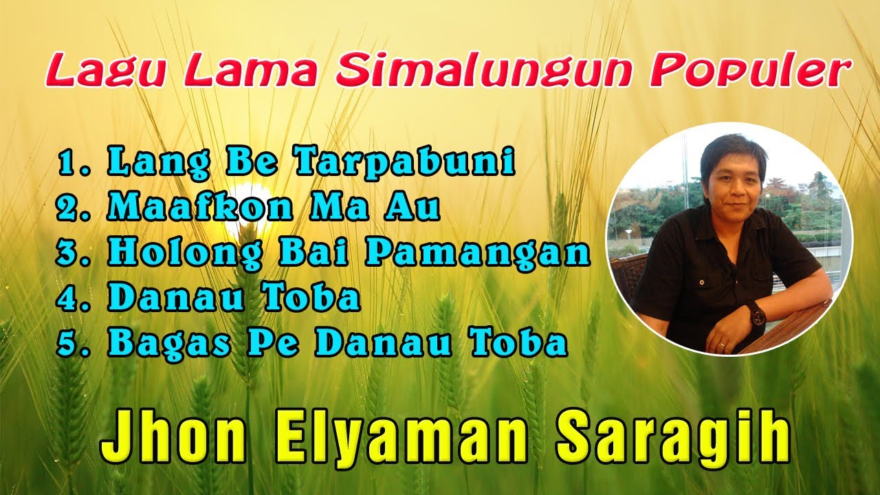 Lagu Lama Simalungun - Jhon Elyaman Saragih