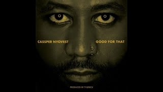 Download Lagu Cassper Nyovest - Good For That(Exclusive) Download Lagu Cassper Nyovest - Good For That(Exclusive)