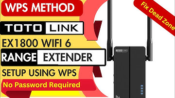 TOTO LINK EX1800 WIFI 6 Range Extender Setup using WPS button, No password needed