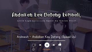 Andmesh - Andaikan Kau Datang (Lirik Lagu) Speed Up (Tiktok Version)