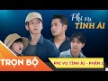 Phim Việt Nam Hay Năm 2021 | Xin Chào Hạnh Phúc - "Phi Vụ Tình Ái" - Trọn Bộ - Phần 1