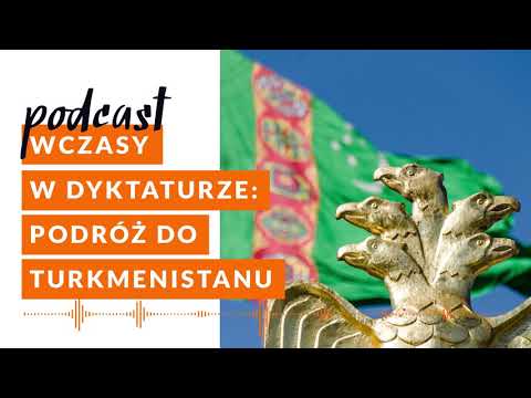 Wideo: Jak Podróżować Do Turkmenistanu, Jak Uzyskać Wizę Do Turkmenistanu