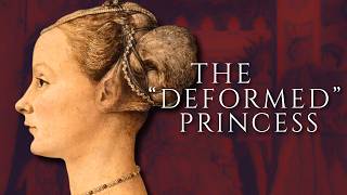 The Tragic Life of the "Deformed" Princess Nobody Wanted