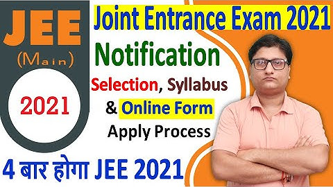 NTA JEE Main 2021 Online Form ¦¦ JEE Main 2021 Notification, Eligibility, Selection, Syllabus & Form