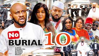 NO BURIAL SEASON 10(New Movie)YUL EDOCHIE\u0026FREDRICK LEONARD 2021 Latest Nigerian Nollywood Movie 720p