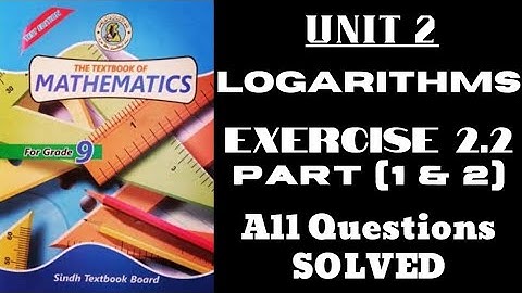 Exercise 2.2 unit 2 Logarithms class 9 new mathematics sindh board karachi