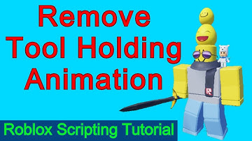How to remove Tool Holding Animation - Roblox Scripting Tutorial