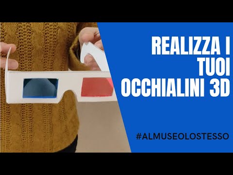 #almuseolostesso - &rsquo;Realizza i tuoi occhialini 3D&rsquo;