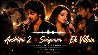 Aashiqui 2 x Saiyaara x Ek Villain | Bollywood Love Mashup| Afsaane Studio 