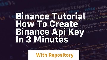 Binance tutorial how to create binance api key in 3 minutes