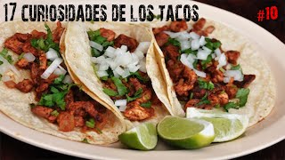 17 DATOS CURIOSOS QUE TODO ADICTO A LOS TACOS DEBE CONOCER | CURIOSIDADES DE LOS TACOS