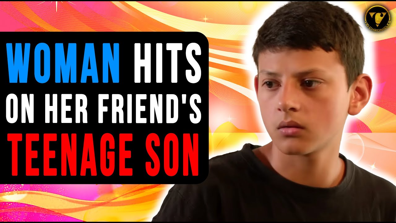Woman Hits On Her Friends Teenage Son Watch What Happens Next