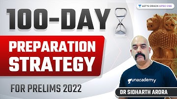 100-Day Preparation Strategy | UPSC CSE Prelims 2022 | Dr. Sidharth Arora