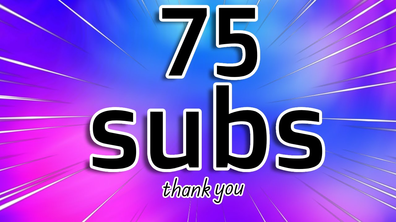 Thank you guys for 75 subscribers ON YOUTUBE!!! - YouTube