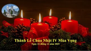 Bài giảng Thánh Lễ Chúa Nhật IV Mùa Vọng. Ngày 21 tháng 12 năm 2025
