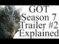 Game of Thrones Season 7 Trailer #2 Explained