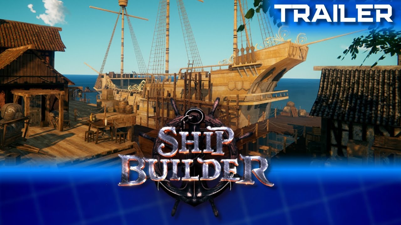 Ship Builder Trailer YouTube