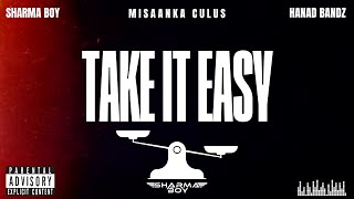 Sharma Boy Ft Hanad Bandz - Take It Easy (Official Audio)