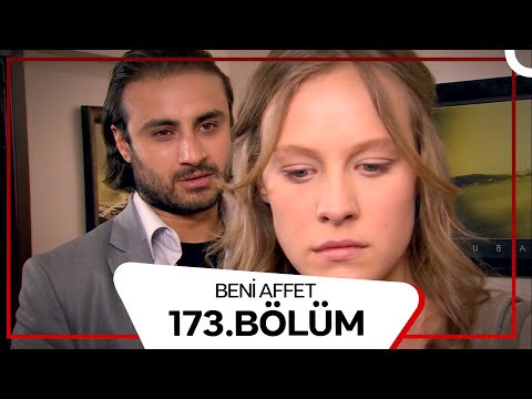 Beni Affet 173. Bölüm