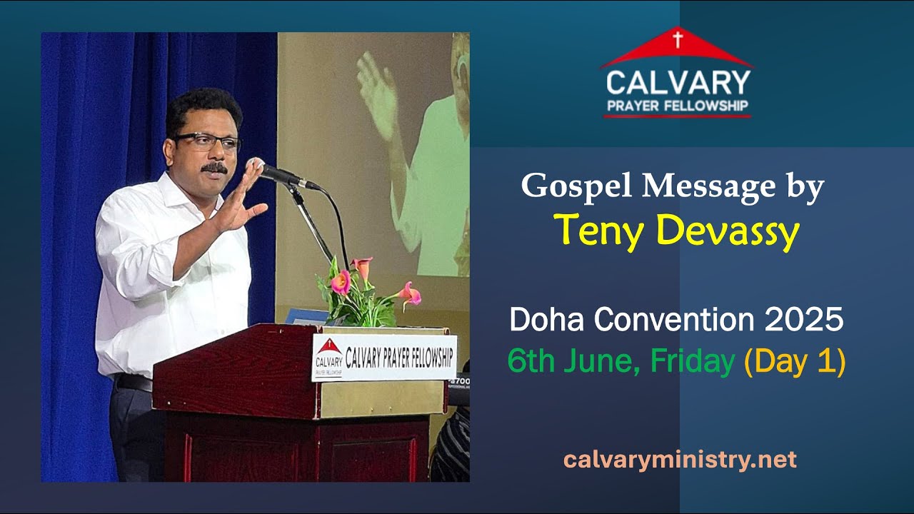 Gospel Message by Teny Devassy | Doha Convention 2025 | June 6, Friday (Day 1) | Calvary Qatar