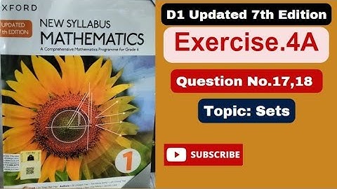 Question number 17-18 Exercise 4A Updated 7th edition Topic Sets| Book1|D1|O-level syllabus