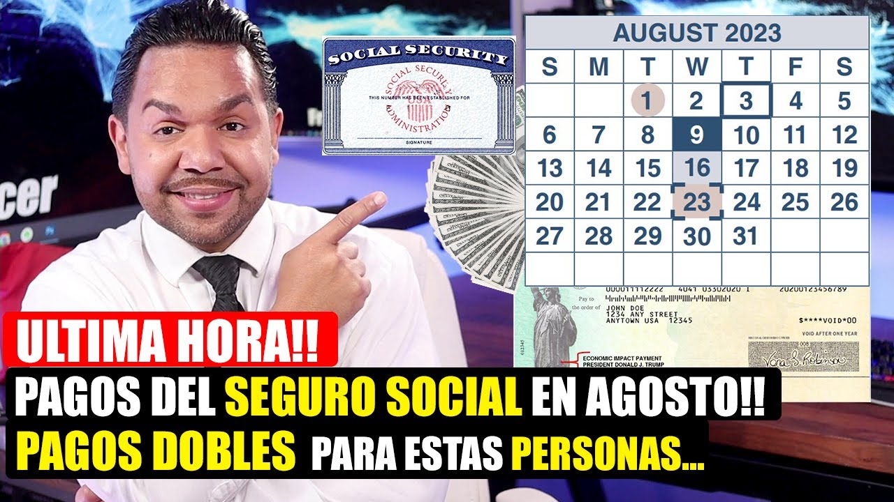 ¡NUEVO Calendario de Pagos del Seguro Social en Agosto y ¡¡PAGOS DOBLES