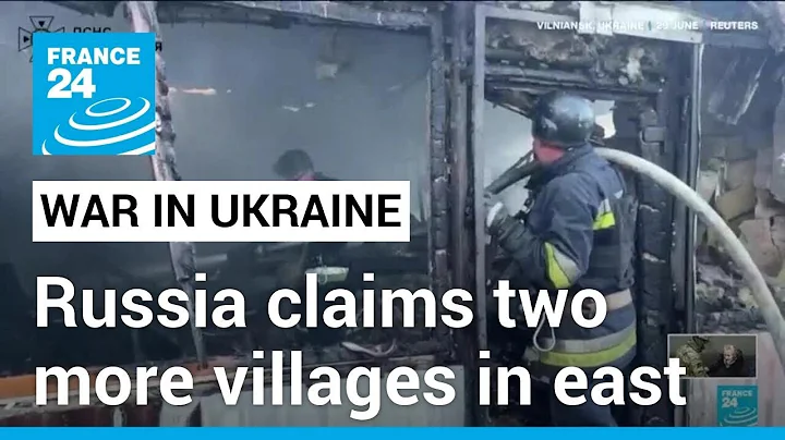 Russia claims two more villages in east Ukraine, leaves several dead • FRANCE 24 English - DayDayNews
