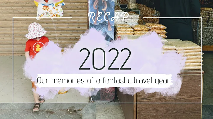 Recap and Moments 2022 / Happy Travel Year