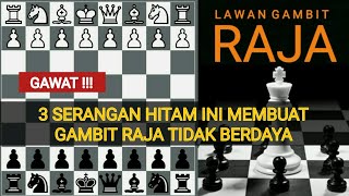 GAWAT ! 3 Strategi catur hitam ini bisa Melawan pembukaan GAMBIT RAJA