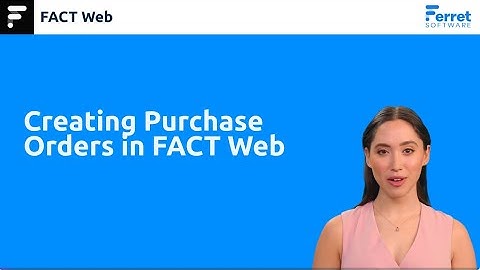 Creating Purchase Orders in FACT Web