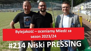 Niski Pressing # 214 | Bylejakość - oceniamy Miedź za sezon 2023/24