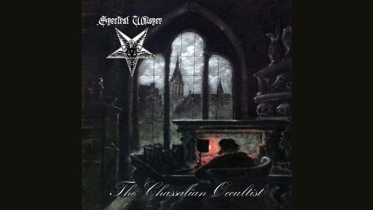 Spectral Whisper - The Chassalian Occultist (Full Album)