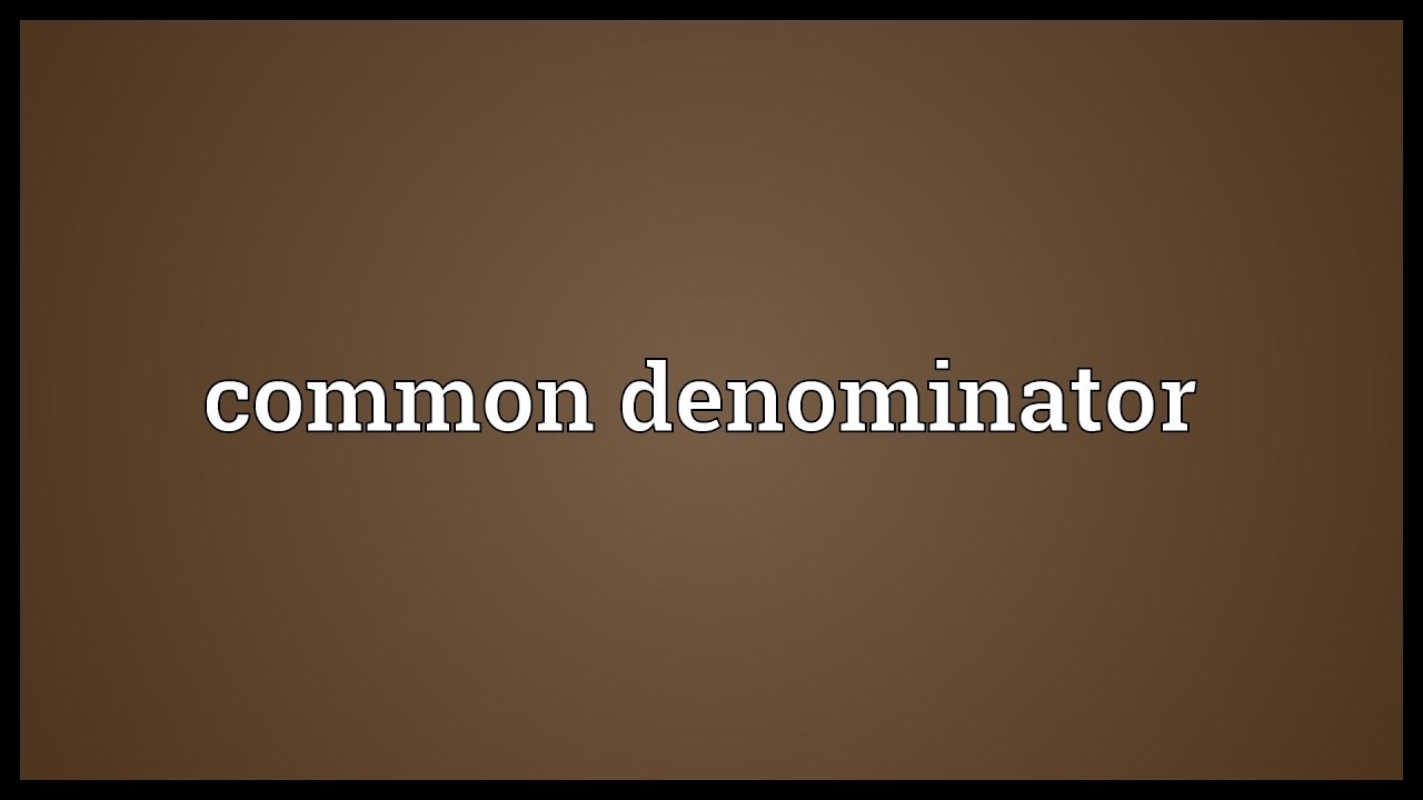 Common denominator Meaning - YouTube
