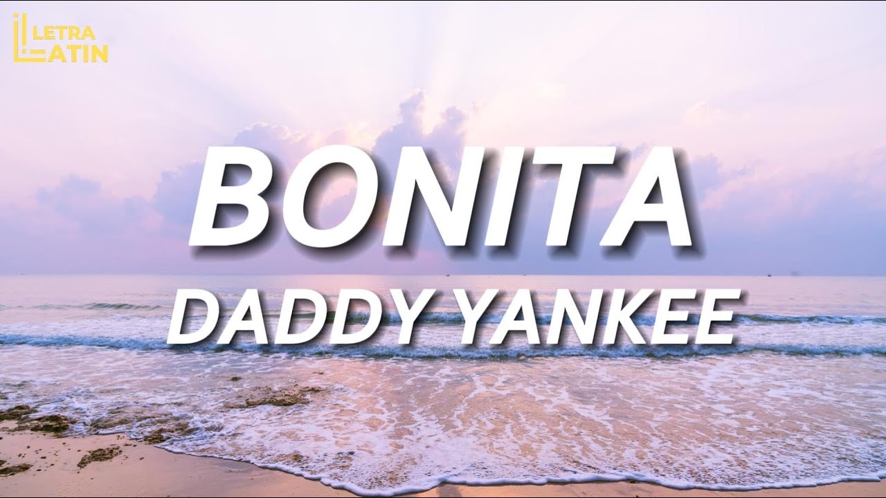 Daddy Yankee - Bonita (Letras/Lyrics) | Latin Letra Daddy Yankee - Bonita (Letras/Lyrics) | Latin Letra