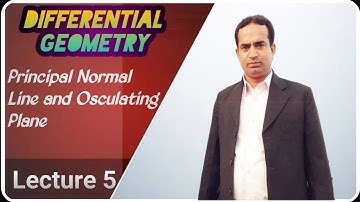 Principal Normal Line and Osculating Plane | Lecture 5 | Differential Geometry | Urdu/ Hindi