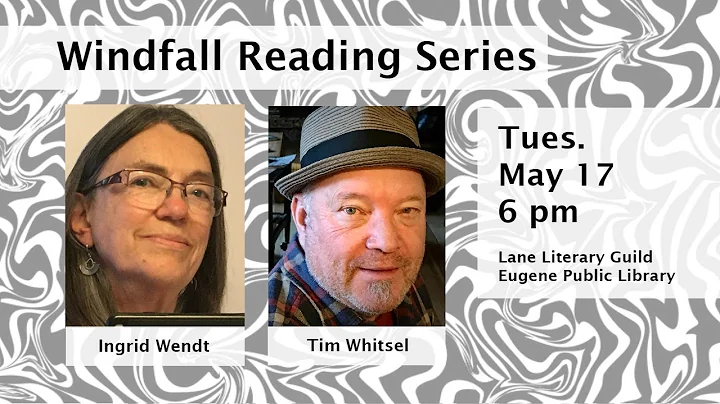 Windfall Reading: Ingrid Wendt and Tim Whitsel