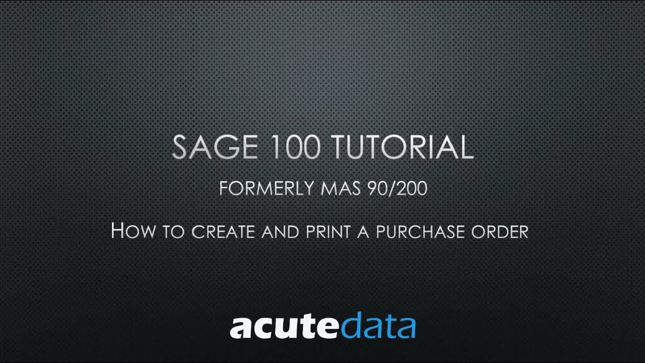 sage 100 how to create and print a purchase order formerly mas 90