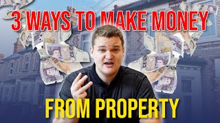 3 Ways To Make Money From Property Investment Samuel Leeds