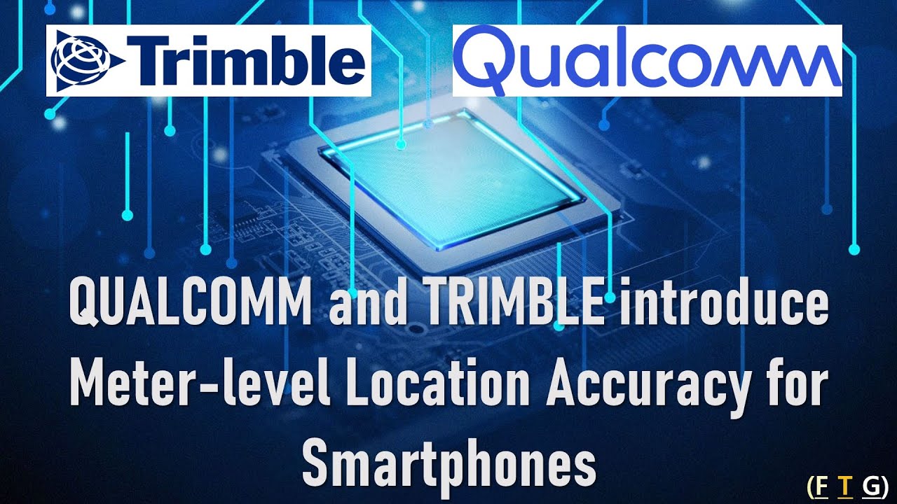 and TRIMBLE introduce Meterlevel Location Accuracy for