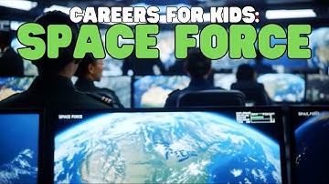 Careers for Kids: Space Force | Learn all about the newest branch of the US Armed Forces