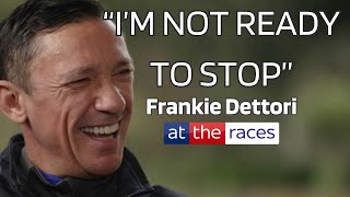 FRANKIE DETTORI on his retirement U-Turn, favourite horses and his rise to global stardom