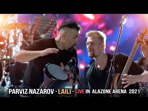 Parviz Nazarov "Laili"- Live in "Alazone arena" 2021